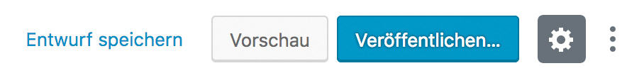 Screenshot der Buttons und Einstellungsmöglichkeiten auf der rechten Seite der oberen Editor-Leiste. Der Zustand ist vor dem Veröffentlichen.